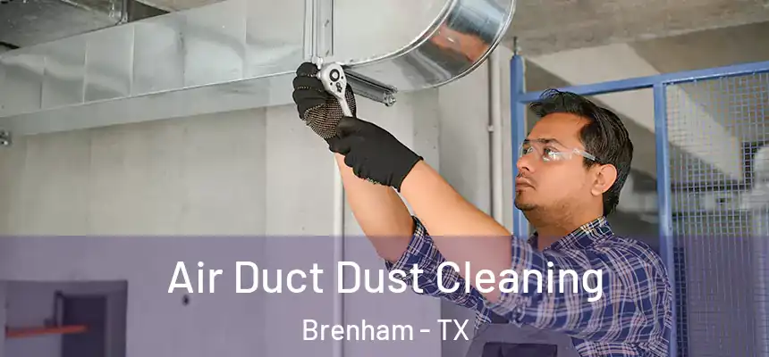Air Duct Dust Cleaning Brenham - TX