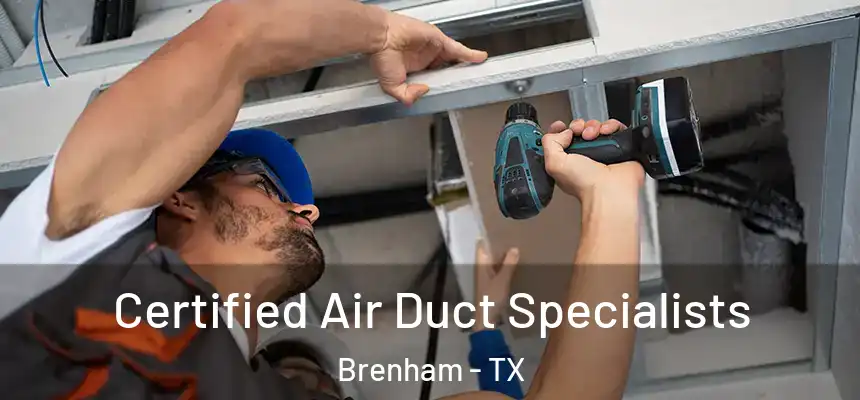 Certified Air Duct Specialists Brenham - TX