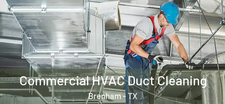 Commercial HVAC Duct Cleaning Brenham - TX