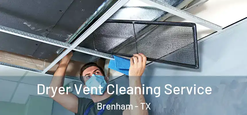 Dryer Vent Cleaning Service Brenham - TX