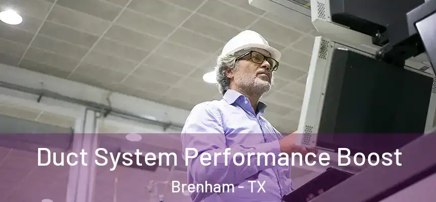 Duct System Performance Boost Brenham - TX