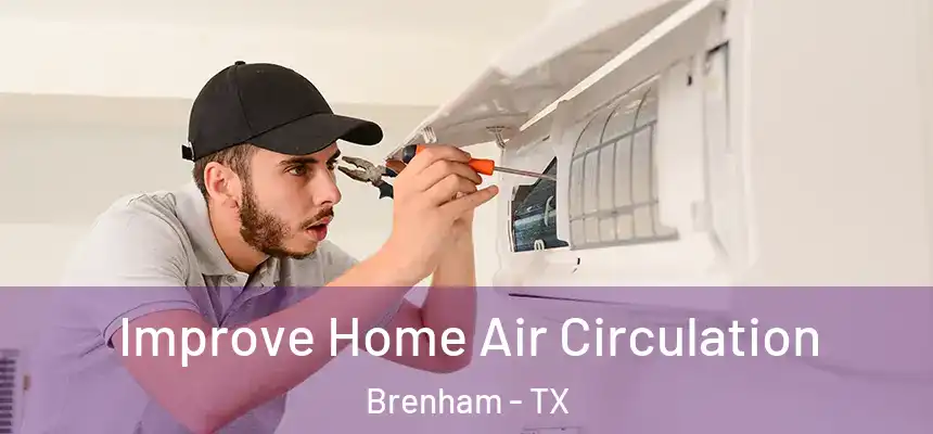 Improve Home Air Circulation Brenham - TX