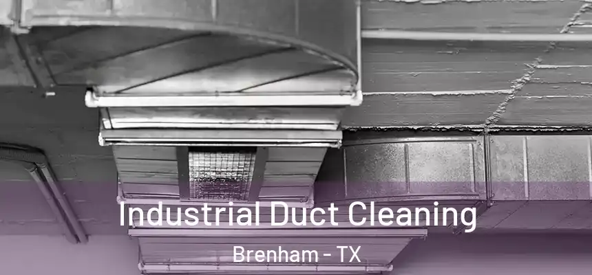  Industrial Duct Cleaning Brenham - TX